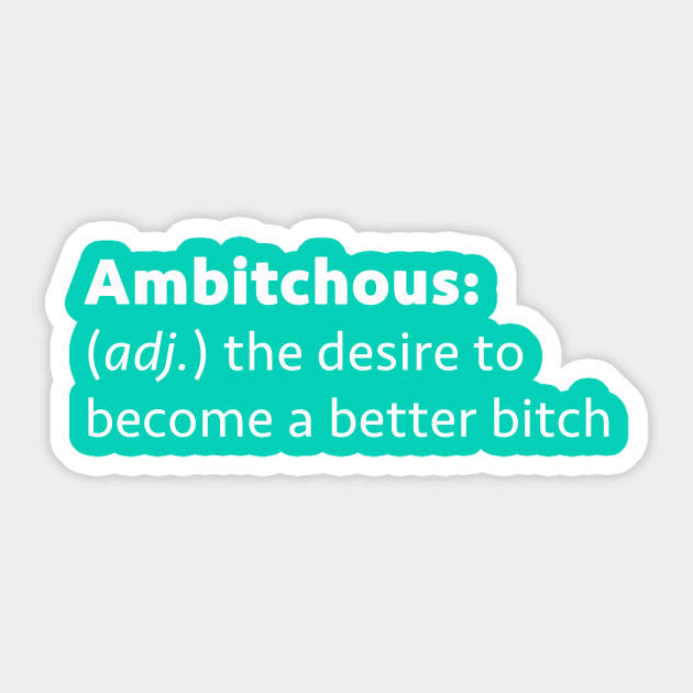 Ambitchous Ambitious Potato Po-tah-toe Sticker by We Love Pop Culture